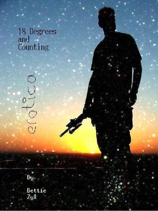 Title details for 18 Degrees and Counting by Bettie Zyx - Available